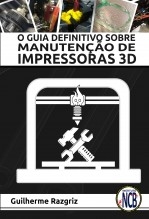 O Guia Definitivo sobre Manutenção de Impressoras 3D