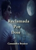 Livro 2- Reclamada Por Dois