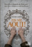Eis-me aqui! - Descubra o chamado de Deus para sua vida e cumpra-o com excelência Eis-me aqui! - Descubra o chamado de Deus para sua vida e cumpra-o com excelência