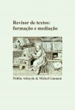 Revisor de textos: formação e mediação Revisor de textos: formação e mediação