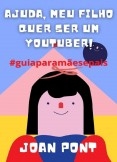 AJUDA, MEU FILHO QUER SER UM YOUTUBER! AJUDA, MEU FILHO QUER SER UM YOUTUBER!