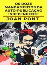 Os Doze Mandamentos da Auto-Publicação Independente Os Doze Mandamentos da Auto-Publicação Independente
