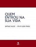 QUEM ENTROU NA SUA VIDA?  (Autoayuda)