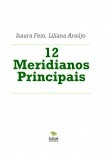 12 Meridianos Principais 12 Meridianos Principais