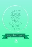 KARATE SIMFUJE, KATAS, MEUS ESCRITOS, E VIN TCHUN