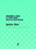 DESCOBRE A CURA E A AUTO CURA - Nova Era Novo Mundo