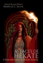 As Faces de Hekate: O Poder dos Epítetos na Bruxaria Hekatina As Faces de Hekate: O Poder dos Epítetos na Bruxaria Hekatina