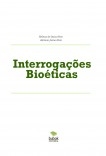 Interrogações Bioéticas Interrogações Bioéticas