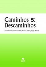 Caminhos & Descaminhos Caminhos & Descaminhos