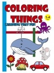 COLORING THINGS LEARNING THAT FUN COLORING THINGS LEARNING THAT FUN