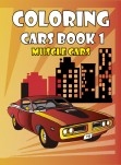 COLORING CARS BOOK 1, MUSCLE CARS COLORING CARS BOOK 1, MUSCLE CARS