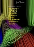 Raymond's TOWERS (Thoughts – Opinions – Words – Experiences – Reflections – Stories) Raymond's TOWERS (Thoughts – Opinions – Words – Experiences – Reflections – Stories)
