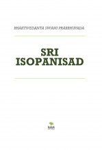 SRI ISOPANISAD SRI ISOPANISAD