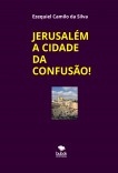 JERUSALÉM A CIDADE DA CONFUSÃO