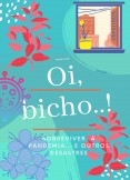 OI BICHO...! OI BICHO...!
