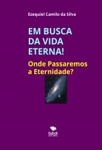 EM BUSCA DA VIDA ETERNA!