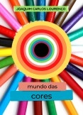O mundo das cores O mundo das cores