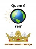 Quem é o rei? Quem é o rei?