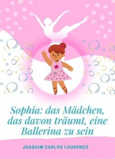 Sophia: das Mädchen, das davon träumt, eine Ballerina zu sein