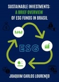 Sustainable Investments: a brief overview of ESG funds in Brazil Sustainable Investments: a brief overview of ESG funds in Brazil