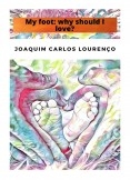 My foot: why should I love? My foot: why should I love?