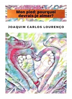 Mon pied: pourquoi devrais-je aimer?