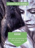 Kaxak: the girl protector of the forest and animals Kaxak: the girl protector of the forest and animals