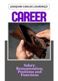 Career, salary, remuneration, positions and functions Career, salary, remuneration, positions and functions