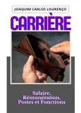 Carrière, salaire, rémunération, postes et fonctions Carrière, salaire, rémunération, postes et fonctions