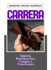 Carrera: salario, retribución, cargos y funciones