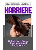 Karriere, Gehalt, Vergütung, Positionen und Funktionen Karriere, Gehalt, Vergütung, Positionen und Funktionen
