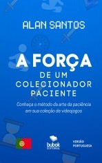 A força de um colecionador paciente A força de um colecionador paciente