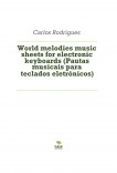 World melodies music sheets for electronic keyboards (Pautas musicais para teclados eletrónicos)