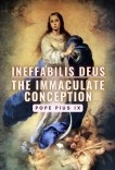 Ineffabilis Deus - The Immaculate Conception Ineffabilis Deus - The Immaculate Conception