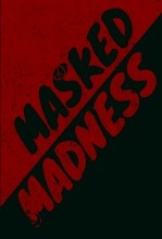 Masked Madness - Part 1