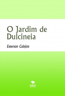 O Jardim de Dulcineia