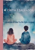 Cíntia e Salvador: Quando a Vida Te Dá Dois Limões!