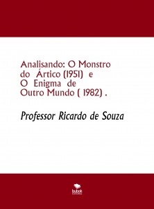Analisando: O Monstro do Ártico (1951) e O Enigma de Outro Mundo ( 1982) .
