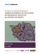 Estudo Macroeconómico – Desenvolvimento de um Cluster de Indústrias Criativas na Região do Norte Estudo Macroeconómico – Desenvolvimento de um Cluster de Indústrias Criativas na Região do Norte