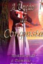 A UNÇÃO DE CONQUISTA A UNÇÃO DE CONQUISTA