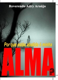 POR QUE ESTÁS ABATIDA Ó MINHA ALMA?