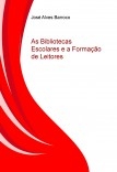 As Bibliotecas Escolares e a Formação de Leitores As Bibliotecas Escolares e a Formação de Leitores