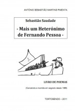 Sebastião Saudade - Mais um Heterónimo de Fernando Pessoa - Sebastião Saudade - Mais um Heterónimo de Fernando Pessoa -