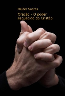 Oração - O poder esquecido do Cristão