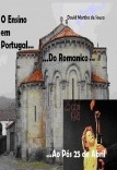 O Ensino em Portugal do Romanico ao Pós 25 de Abril