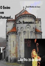 O Ensino em Portugal do Romanico ao Pós 25 de Abril