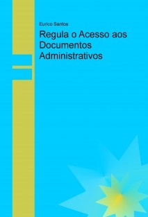 Regula o Acesso aos Documentos Administrativos