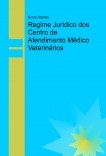 Regime Jurídico dos Centro de Atendimento Médico Veterinários