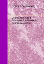 Doenças Mentais e Educação Equilibrada de Crianças e Jovens Doenças Mentais e Educação Equilibrada de Crianças e Jovens