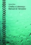 Chefia e Liderança - Manual do Vencedor